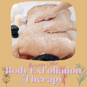 Body Exfoliation Therapy - Massage Virtuor