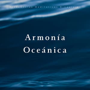 Armonía Oceánica: Frecuencias Meditativas Binaurales - Reiki definitivo