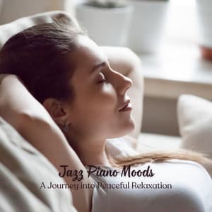 Jazz Piano Moods: A Journey into Peaceful Relaxation - New York Restaurant Jazz