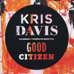 Good Citizen - Kris Davis