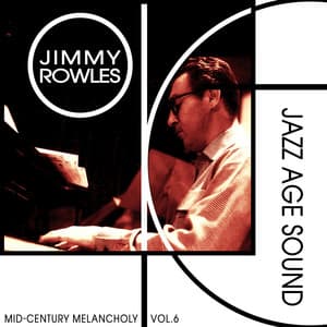 Mid-Century Melancholy, Vol. 6 - Jazz Age Sound - Jimmy Rowles