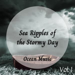 Ocean Music: Sea Ripples of the Stormy Day Vol. 1 - Ocean Makers