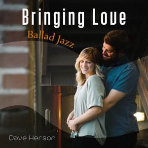 Bringing Love - Dave Herson