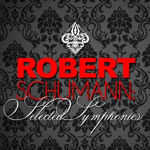 Robert Schumann: Selected Symphonies - Authentic Orchestra