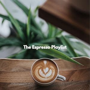 The Espresso Playlist - Restaurante de Musica de Lujo