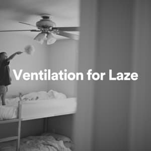 Ventilation for Laze - Fan Sounds For Sleep