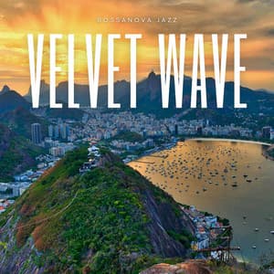 Velvet Waves: Bossa Nova - Bossanova Jazz
