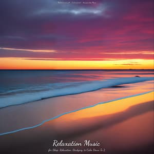 Relaxation Music for Sleep, Relaxation, Studying, to Calm Down To 2 - Meditationsmusik
