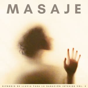Masaje: Hipnosis De Lluvia Para La Sanación Interior Vol. 2 - Relajante Musica