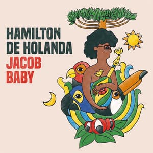 Jacob Baby - Hamilton De Holanda