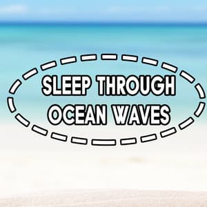 Sleep Through Ocean Waves - Bedtime Songs Collective