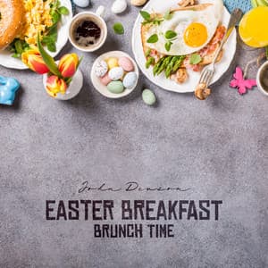 Easter Breakfast & Brunch Time - John Devson