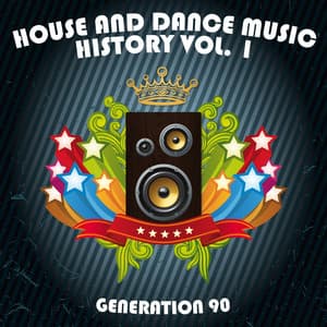 House And Dance Music History Vol. 1 - Generation 90