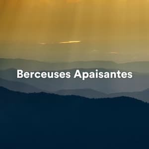 Berceuses Apaisantes - Musique Relaxante