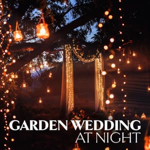 Garden Wedding at Night: Gospel Jazz Music, First Dance, Romantic Songs - Instrumental Wedding Music Zone