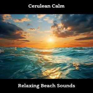 Cerulean Calm: Relaxing Beach Sounds - ASMR Sea Waves