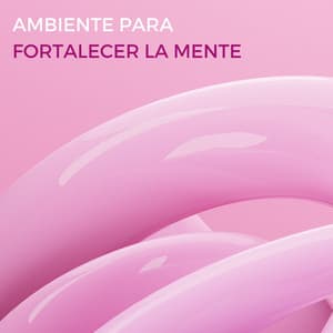 Ambiente Para Fortalecer La Mente - Mente de paz
