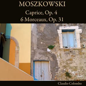 Moszkowski: Caprice, Op. 4 / 6 Morceaux, Op. 31 - Moritz Moszkowski