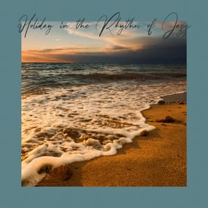 Holiday in the Rhythm of Jazz - Bossa Nova Music for Blissful Relaxation - Bossa Nova 2019