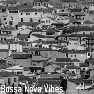 Bossa Nova Vibes - Cool Vibes Jazz
