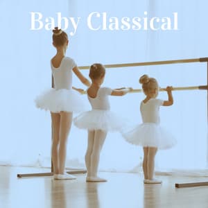 Baby Classical - Musica Relajante