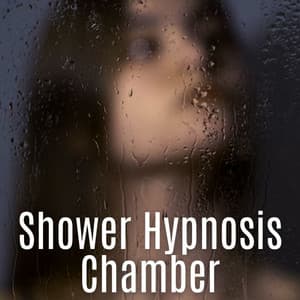 Shower Hypnosis Chamber - The Nature Soundscapes