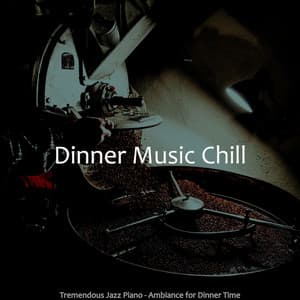Tremendous Jazz Piano - Ambiance for Dinner Time - Dinner Music Chill