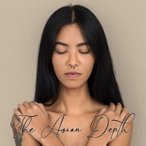 The Asian Depth: Calm and Relaxing Asian Music, Mindfulness Techniques, Wellbeing Centre - Tai Chi Spiritual Moments