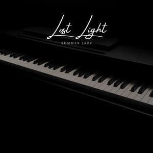 Lost Light: Relaxing Jazz Music - Summer Jazz