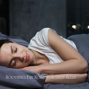 Baby Sleep: Soothing Fan Noise for Deep Sleep - Baby Sleep Academy