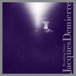 Breaking Stone - Jacques Demierre