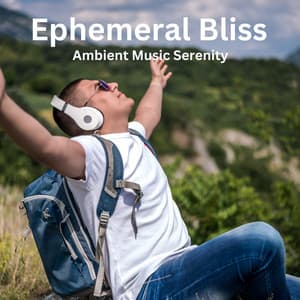 Ephemeral Bliss: Ambient Music Serenity - Blissful Calm