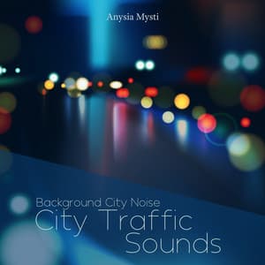 Background City Noise: City Traffic Sounds, Great Night of Sleep, Midnight City ASMR, Autumn ASMR Vibes, Music for Sleeping Soothing Relaxation ASMR - Anysia Mysti