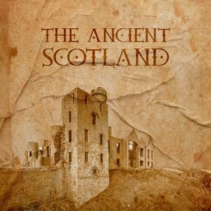 The Ancient Scotland: Celtic Soundscapes with Nature Sounds, Harp and Flute - World of Celtic Music