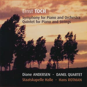 Toch: Symphony for Piano and Orchestra, Quintet for Piano and Strings - Ernst Toch