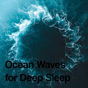 Ocean Waves for Deep Sleep - Wave Sounds For Sleep