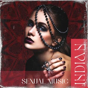 Indian Sexual Music - Tantric Sexulaity, Yoga With Partner, Erotic Massage, Divine Feminine Energy, Love Making Ritual - Cafe Tantra Chill