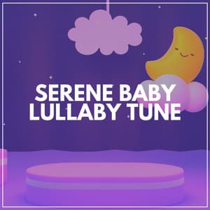 Serene Baby Lullaby Tune - Bright Baby Lullabies