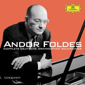 Andor Foldes: Complete Deutsche Grammophon Recordings - Andor Foldes