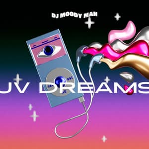 UV Dreams: Mind Lost, Soul Free - DJ Moody Man
