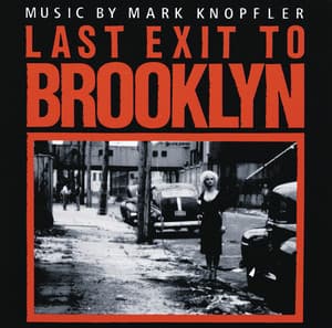 Last Exit To Brooklyn - Mark Knopfler
