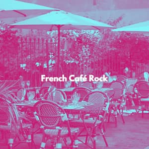 French Café Rock - Hotel Luxury Jazz