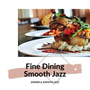 Fine Dining Smooth Jazz - Dinner & Smooth Jazz