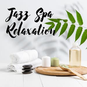Jazz Spa Relaxation: Instrumental Music for Rest - Pure Spa Massage Music