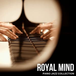 Royal Mind: Dinner Jazz - Piano Jazz Collection