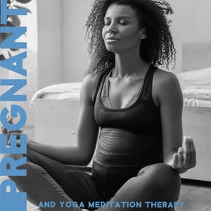 Pregnant and Yoga Meditation Therapy to Reduce Stress: Get Healthy and Feel Great - Pregnant Women Music Company