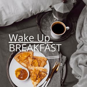 Wake Up with Jazz: Breakfast Melodies for a Fresh Start - Morning Jazz & Chill