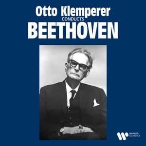 Otto Klemperer Conducts Beethoven - Ludwig van Beethoven