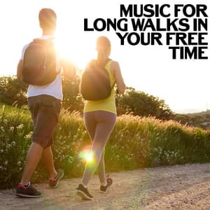 Time for Recreation. Music for Long Walks in Your Free Time. Relaxing Sounds - Walking Music Academy