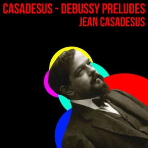 Casadesus - Debussy Preludes - Jean Casadesus